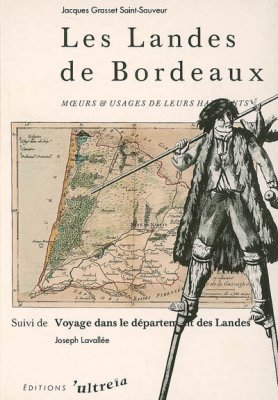 Couverture de Les Landes de Bordeaux - moeurs et usages de leurs habitants