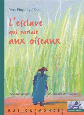 Couverture de L'esclave qui parlait aux oiseaux