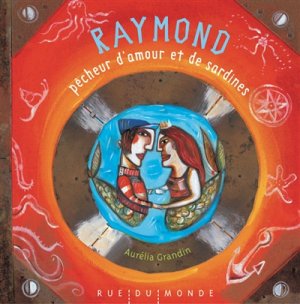 Couverture de Raymond, pêcheur d'amour et de sardines