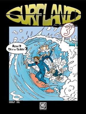 Couverture de Surfland - alors ?! On y va ou bien ?! -tome 3