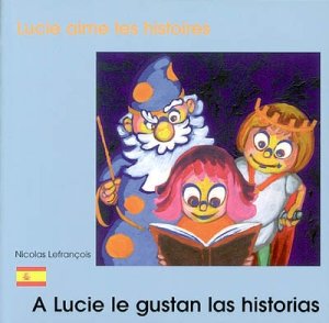 Couverture de Lucie aime les histoires/A Lucie le gustan las historias