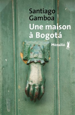 Couverture de Une maison à Bogotà