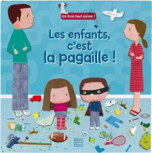 Couverture de Les enfants, c'est la pagaille !