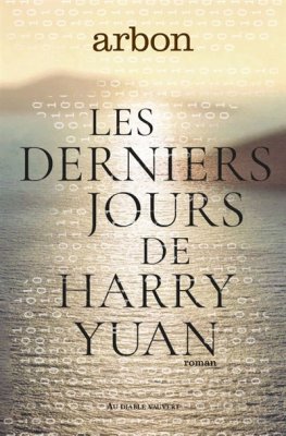 Couverture de Les derniers jours de Harry Yuan