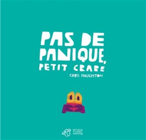Couverture de Pas de panique, Petit Crabe