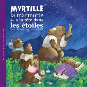 Couverture de Myrtille la marmotte a la tête dans les étoiles